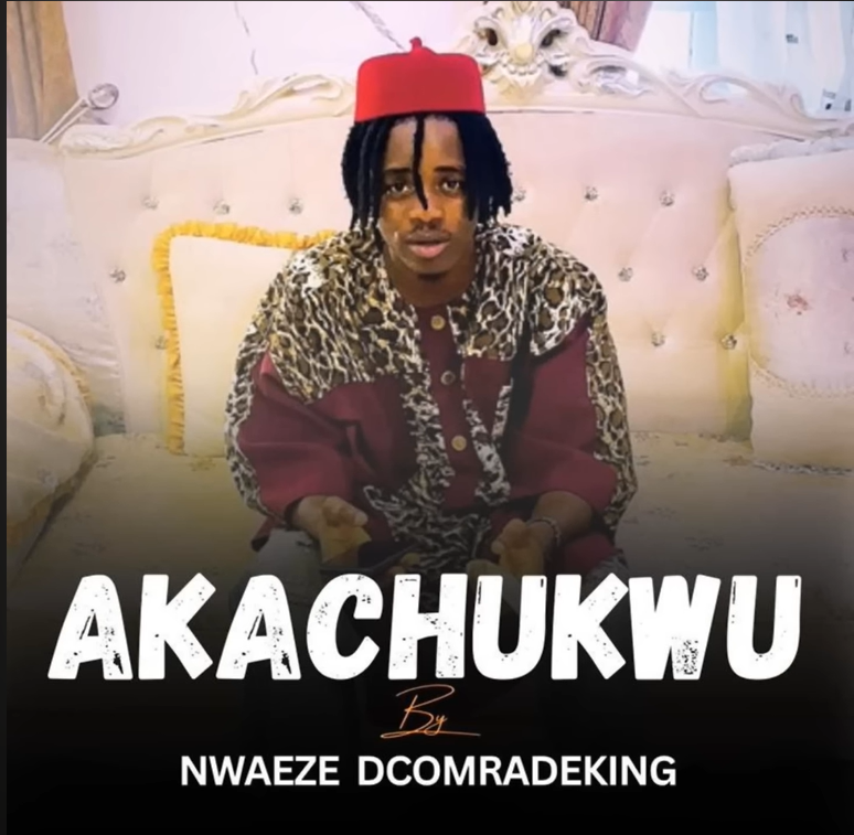 Akachukwu by Nwaeze Dcomradeking