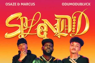 Osaze & Marcus featuring ODUMODUBLVCK for Splendid track cover