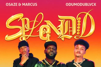 Osaze & Marcus featuring ODUMODUBLVCK for Splendid track cover
