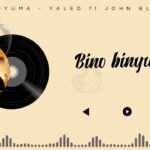 Binyuma by Yaled ft. John Blaq