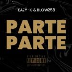 Parte Parte by Blow258 & Eazy-K
