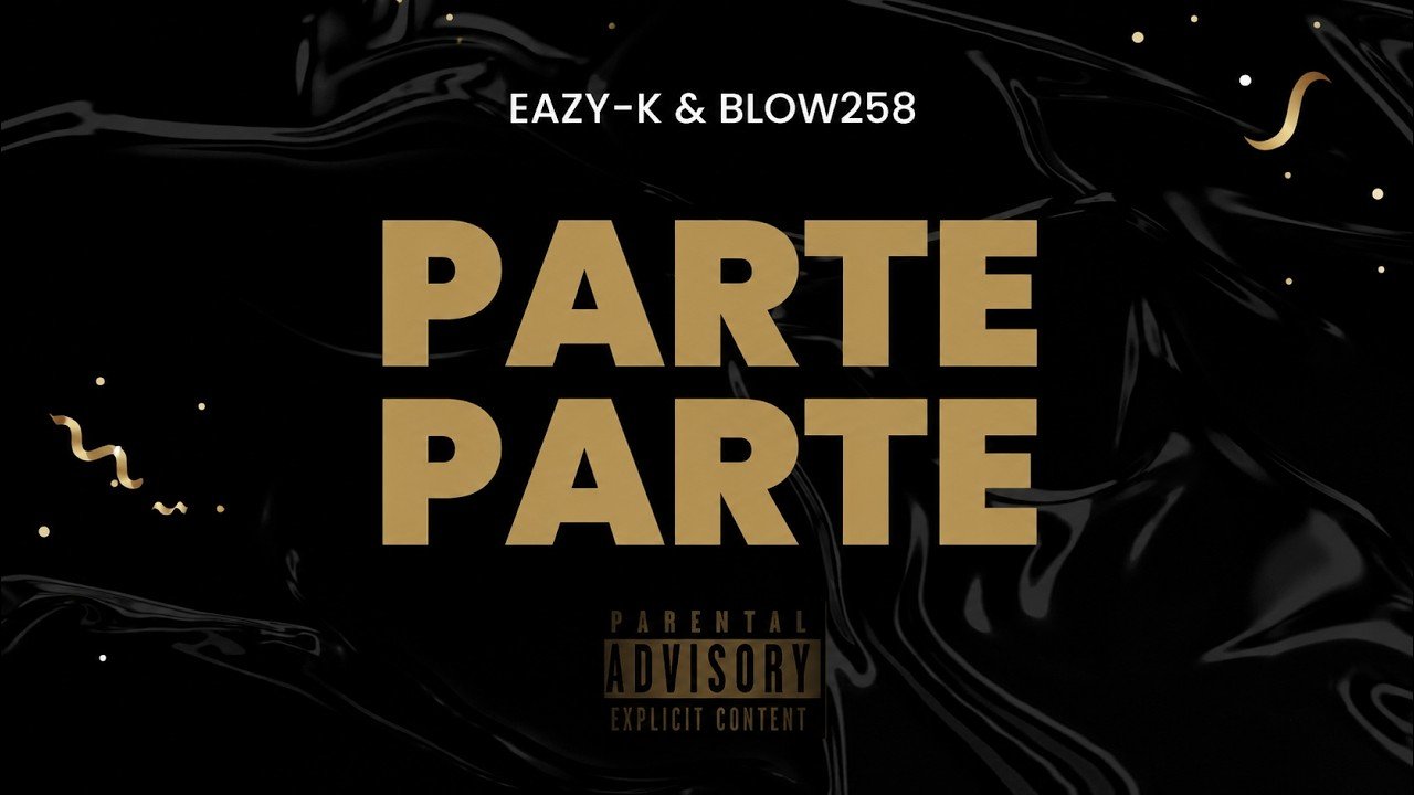 Eazy-K - Blow258 Teams Up With Eazy-K For New Song Parte Parte
