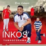 ISAZOCHOMELANA by Inkos’Yamagcokama feat. Boohle