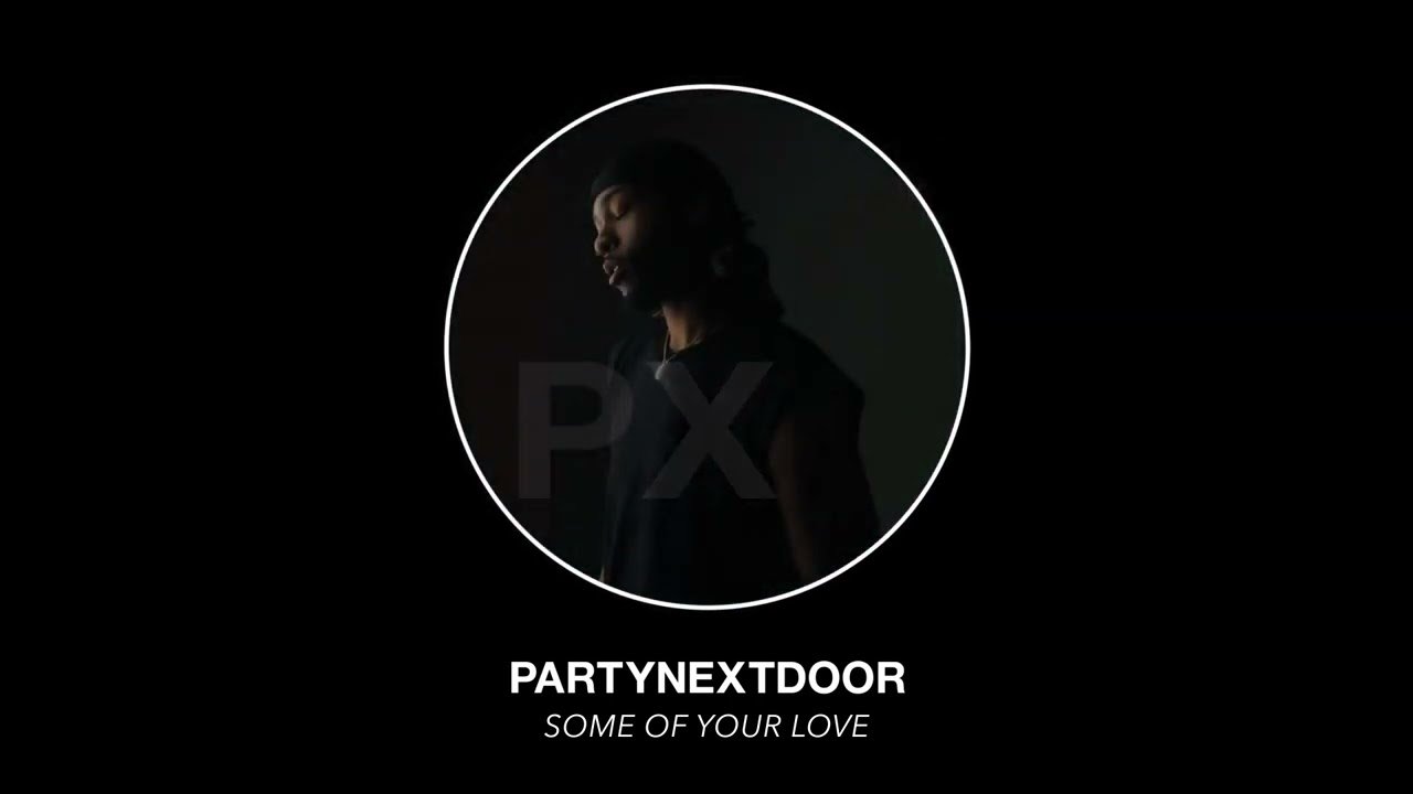 PARTYNEXTDOOR official audio cover art for Some Of Your Love