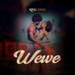 Wewe by King Saha