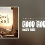 Good God by Moses Bliss