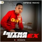 Imfene Yakho by Isitha sama ex ft. Kamaphanga