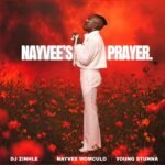 Nayvee’s Prayer by Nayvee Womculo ft. DJ Zinhle & Young Stunna