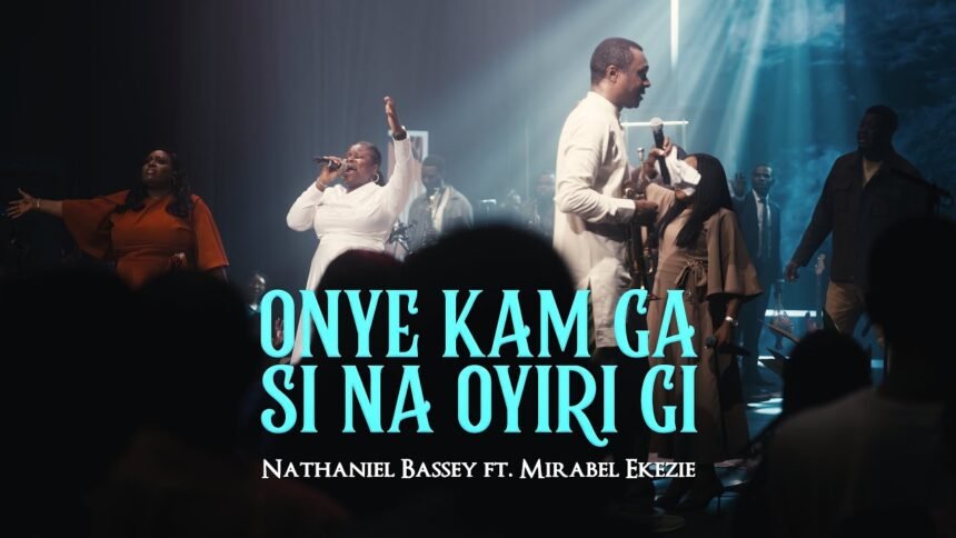 Gospel artist Nathaniel Bassey performing ONYE KAM GA SI NA OYIRI GI