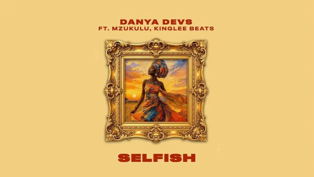 Danya Devs ft. Mzukulu Selfish lyric video artwork