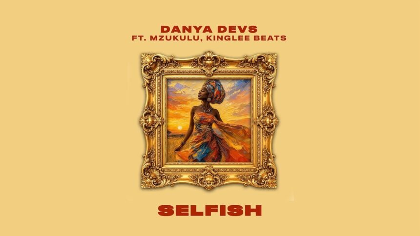 Danya Devs ft. Mzukulu Selfish lyric video artwork