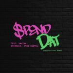 Spend Dat (International Remix) by Yung Miami ft. Davido, Shenseea & Vybz Kartel