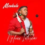 Thandolwethu by Mzukulu ft. Zamambo Mkhize & Umfana weKhansela