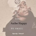 Asibe Happy by Kabza De Small