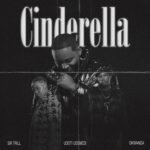 Cinderella by Sir Trill ft. Okwanda, uDoti uDemedi, ZiiBeats