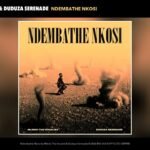 Ndembathe Nkosi by Mlindo The Vocalist & Duduza Serenade