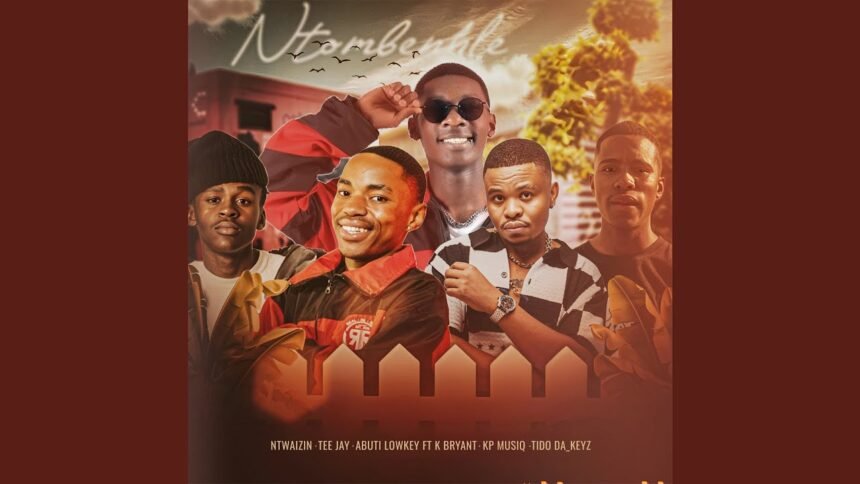 Cover image for Ntombenhle featuring Ntwaizin, Tee Jay, Abuti Low Key with K Bryant, Tido Da_Keys and KP Musiq, released 2026 by BlackjProjects.